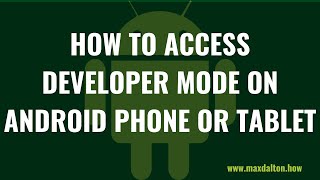 How to Access Developer Mode on Android Phone or Tablet