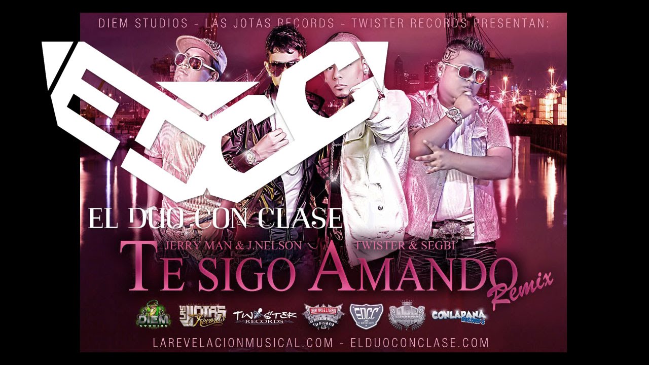 El Duo Con Clase [SIREOT & SEGBI] - Te Sigo Amando Ft Jerry Man Y J ...