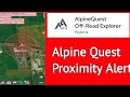 Alpine Quest Proximity Alert kese Lagaye