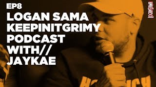 Logan Sama KeepinItGrimy Podcast: Episode 8 JAYKAE