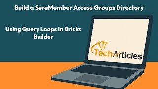 How to In Bricks Builder - Query Sure Members Access Groups to build a directory