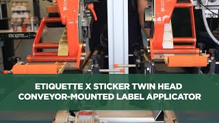 Etiquette X Sticker Twin Head Conveyor-Mounted label Applicator