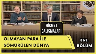 Hikmet Çalışmaları | Olmayan Para ile Sömürülen Dünya