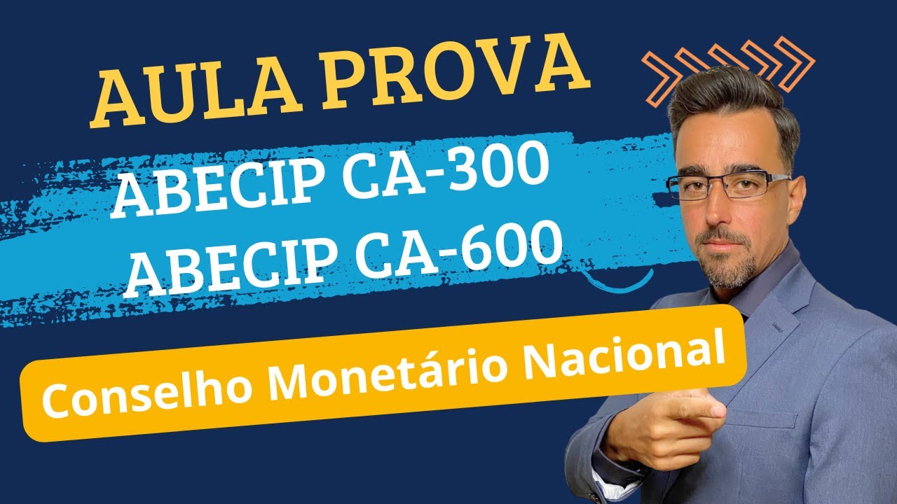 Abecip CA-300 E CA-600 - Aula Sistema Financeiro: Conselho Monetário ...