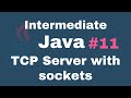 Java Intermediate Tutorials #11 - TCP Server with sockets