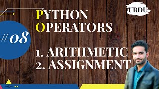 8. Python Operators | Basic and Advanced Arithmetic Operators | Assignment Operators