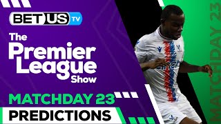Premier League Picks Matchday 23 | Premier League Odds, Soccer Predictions & Free Tips