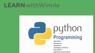 Learn Python Programming | Identifier | Keywords | Variables | Garbage Collector | Constants