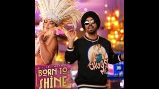 Diljit Dosanjh - Born To Shine Video G.O.A.T.||  Latest Punjabi Song 2020 || Punjabi Music