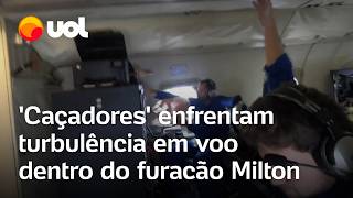 Furacão Milton: 'Caçadores' enfrentam turbulência em voo dentro da tempestade; vídeo