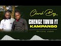 CHANGE TAVIA OFFICIAL AUDIO BY SAMUEL MUEMA FT KAMPANGO