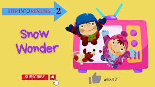 儿童英文绘本 | Step into reading-Snow wonder| 睡前故事 |磨耳系列English Picture books |英语阅读 kids book