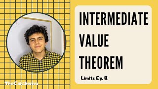 Intermediate Value Theorem | Continuity - Limits Ep. 13