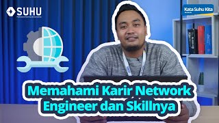 Mengenal Network Engineer dan Skill yang Dibutuhkan | Upskilling With SUHU