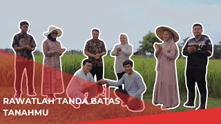 RAWATLAH TANDA BATAS TANAHMU!