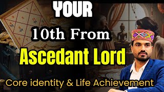 लग्नेश से दशम भाव-Your Highest Achievement of Life/10th house From Ascedant Lord#astrology#ascendant