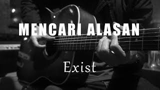 Mencari Alasan - Exist ( Acoustic Karaoke )