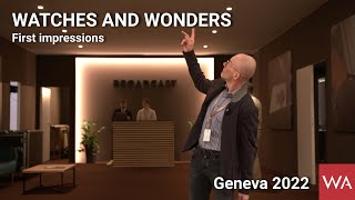 Watches and Wonders 2022. First Impressions + Tour of the Salon...