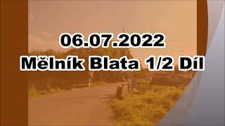 06.07.2022 Mělník Blata 1/2 Díl