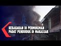 Kebakaran Di Permukiman Padat Penduduk jl. Kandea Makassar