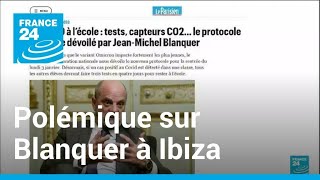 Blanquer à Ibiza en pleine crise sanitaire : des vacances qui ne passent pas • FRANCE 24