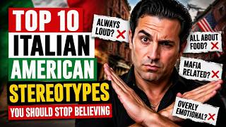 Top 10 Italian American Stereotypes You Should Stop Believing