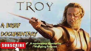 Troy | Troy: A masterpiece | Troy - An epic tale of love \u0026 war | A brief documentary | Troy (2004)