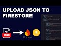 Upload JSON Files Directly to Firebase Firestore Using Python | No Advanced Coding Needed!