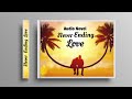 Never Ending Love(कहिल्यै नसकिने माया) FULL AUDIO NOVEL I Nepali StoryTeller.