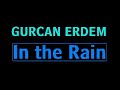 gurcan erdem in the rain