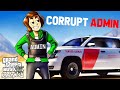 CORRUPT ADMIN PLAYS GTA RP