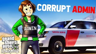 CORRUPT ADMIN PLAYS GTA RP