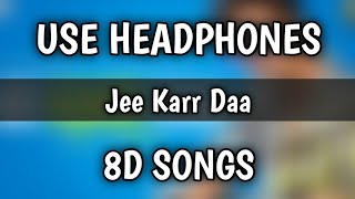 Jee Karr Daa (8D Songs) | Harrdy Sandhu | Amyra Dastur | Akull | Mellow D | Official 8D Video 2020