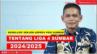 BEGINI FORMAT LIGA 4 SUMBAR (EKSKLUSIF M1 DENGAN SEKJEN ASPROV PSSI SUMBAR)