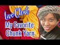 Crochet Live Chat 10| My Favorite Chunky Yarn💚🙂💚