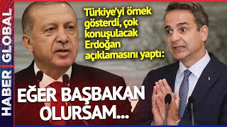Miçotakis'ten Çok Konuşulacak Erdoğan Açıklaması! "Peşine Düşeceğim" Diyerek Duyurdu