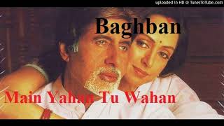 Main Yahan Tu Wahan ❤️ | Baghban (movie) | Amitabh Bachchan & Hema Malini | Alka Yagnik | Sad Song