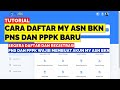 CARA DAFTAR MY ASN BKN PNS DAN PPPK BARU