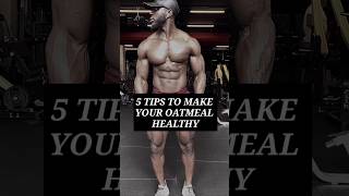 5 tips to make your oatmeal healthier | #shorts #viral #youtubeshorts #workout #bodybuilding #fit