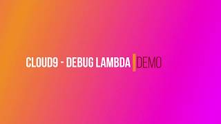 How to Debug your Lambda Using AWS Cloud9