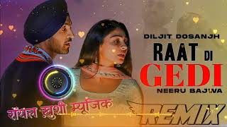 Raat Di Gedi Diljit Dosanjh Song Dj Remix || New Punjabi Song 2022 || Hard Double Dholki Mix ||