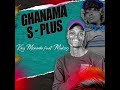 King Monada Ghanama S Plus ft Mukosi Muimbi