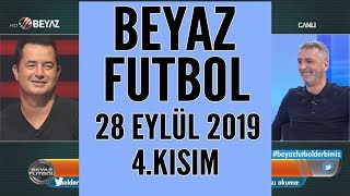 Beyaz Futbol 28 Eylül 2019 Kısım 4/5 - Beyaz TV