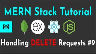 Handling DELETE Requests in Node.js #9 | MERN Stack Tutorial With Auth