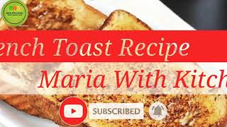 French Toast Recipe By Maria With Kitchen