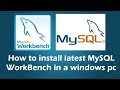 How to install latest MySQL WorkBench in a windows pc