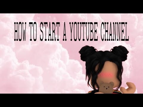 HOW TO START A ROBLOX YOUTUBE CHANNEL!! - YouTube