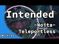 Intended - Noita - Teleportless Speedruns #151