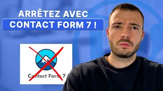 Contact Form 7 : N'utilisez PAS ce plugin de formulaire WordPress !