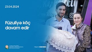 Füzuliyə köç davam edir